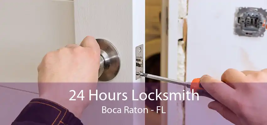 24 Hours Locksmith Boca Raton - FL