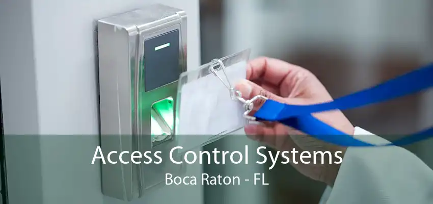 Access Control Systems Boca Raton - FL