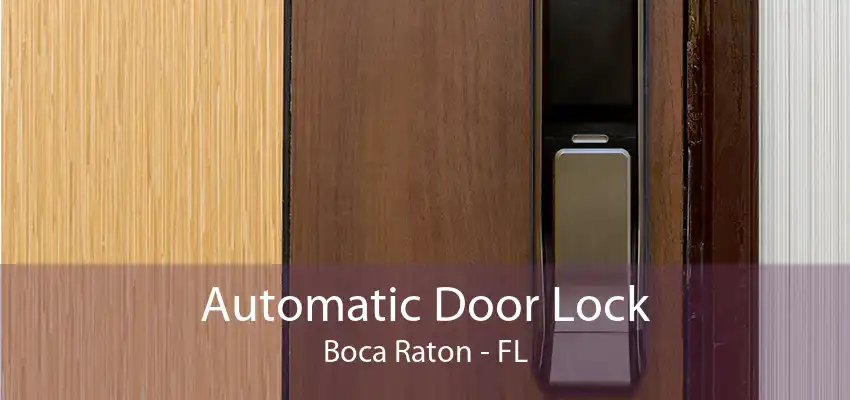 Automatic Door Lock Boca Raton - FL