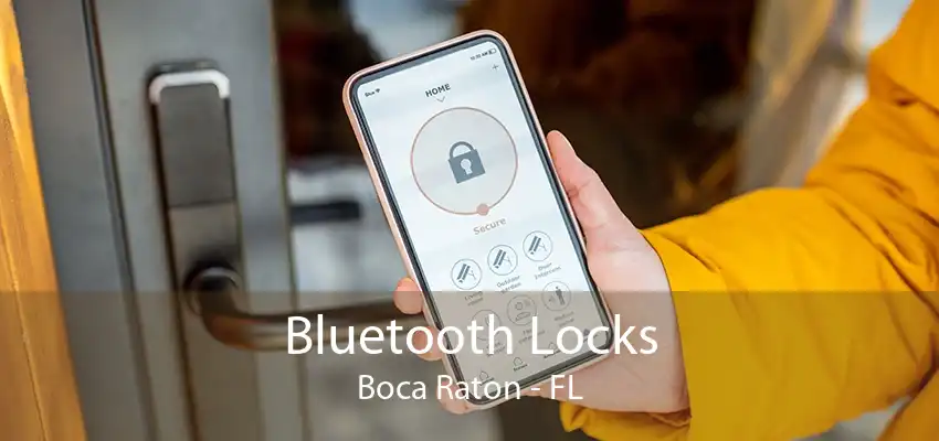 Bluetooth Locks Boca Raton - FL