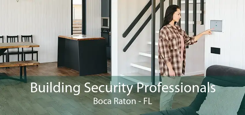 Building Security Professionals Boca Raton - FL