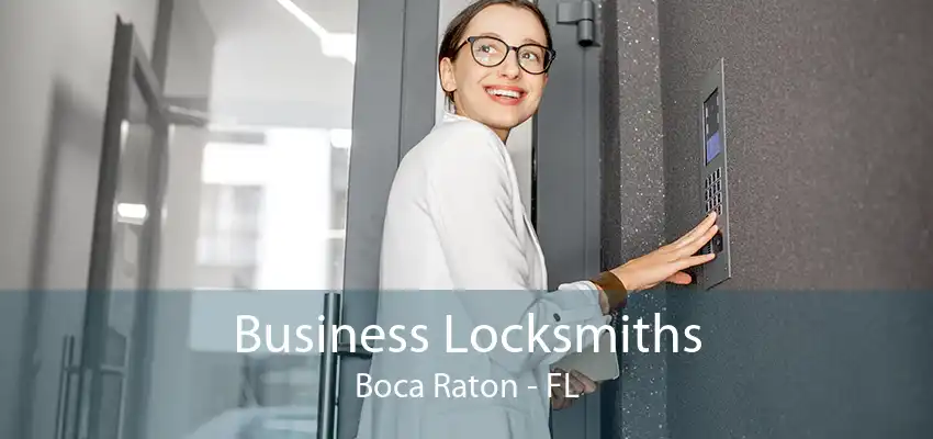 Business Locksmiths Boca Raton - FL