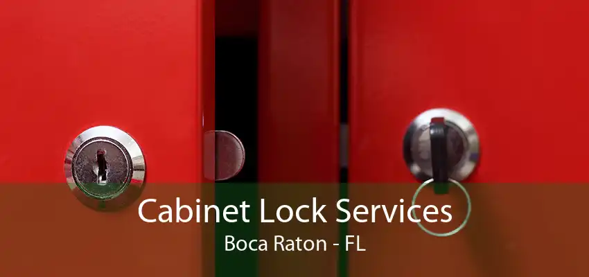 Cabinet Lock Services Boca Raton - FL