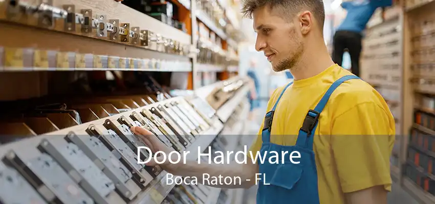 Door Hardware Boca Raton - FL