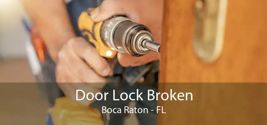 Door Lock Broken Boca Raton - FL