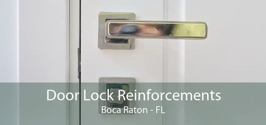 Door Lock Reinforcements Boca Raton - FL