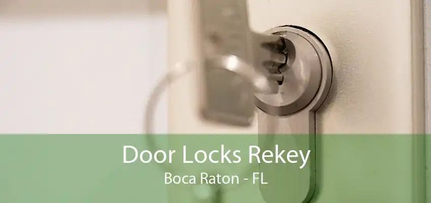 Door Locks Rekey Boca Raton - FL