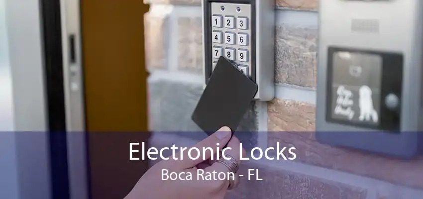 Electronic Locks Boca Raton - FL