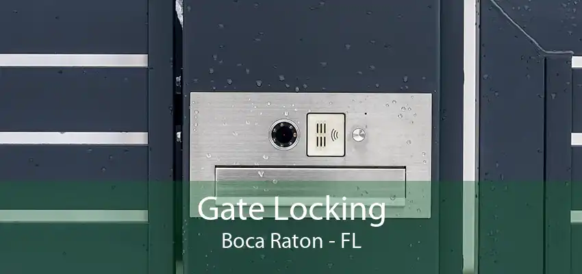 Gate Locking Boca Raton - FL