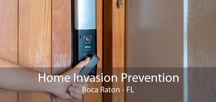 Home Invasion Prevention Boca Raton - FL