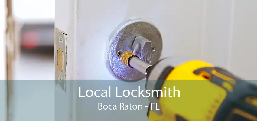 Local Locksmith Boca Raton - FL