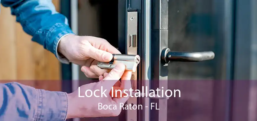 Lock Installation Boca Raton - FL