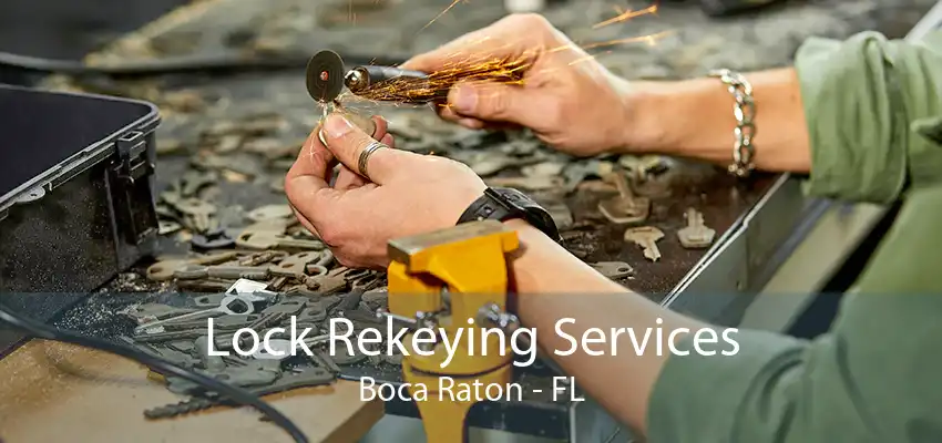 Lock Rekeying Services Boca Raton - FL