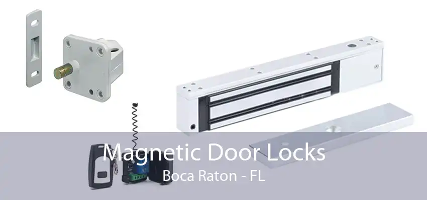 Magnetic Door Locks Boca Raton - FL