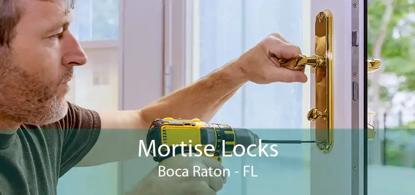 Mortise Locks Boca Raton - FL