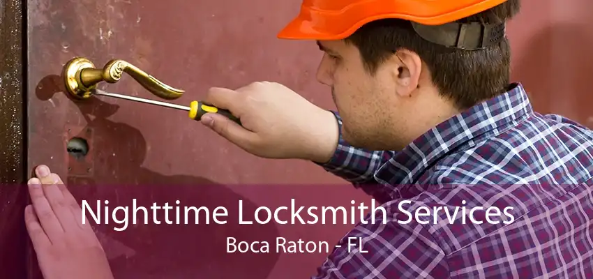 Nighttime Locksmith Services Boca Raton - FL