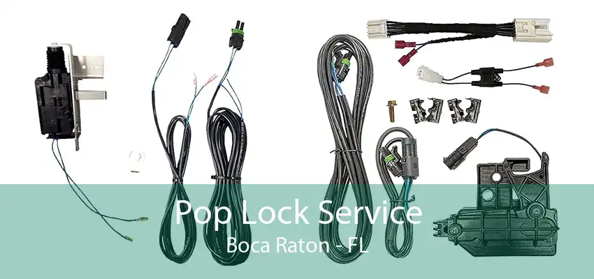 Pop Lock Service Boca Raton - FL