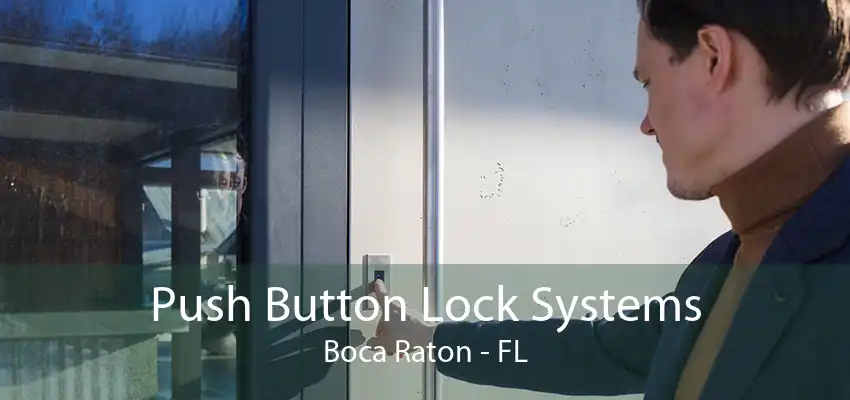 Push Button Lock Systems Boca Raton - FL