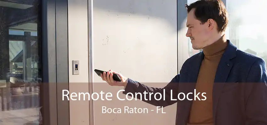 Remote Control Locks Boca Raton - FL