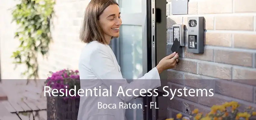 Residential Access Systems Boca Raton - FL