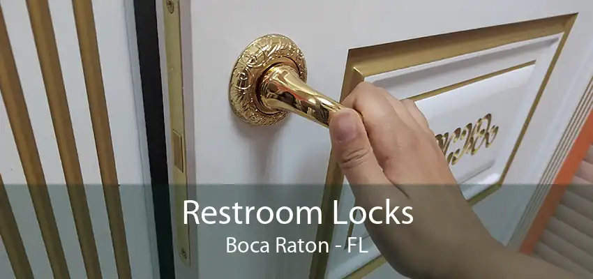 Restroom Locks Boca Raton - FL