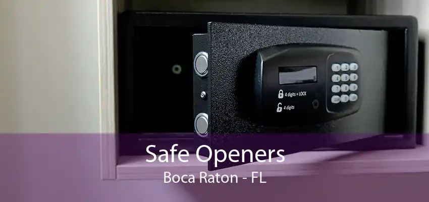 Safe Openers Boca Raton - FL