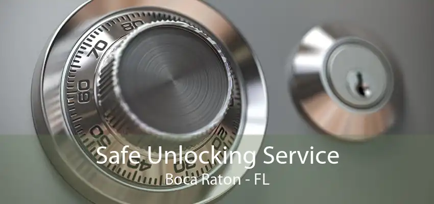 Safe Unlocking Service Boca Raton - FL