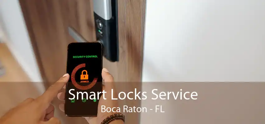 Smart Locks Service Boca Raton - FL