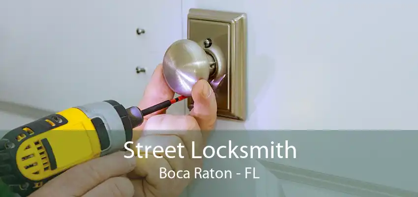 Street Locksmith Boca Raton - FL